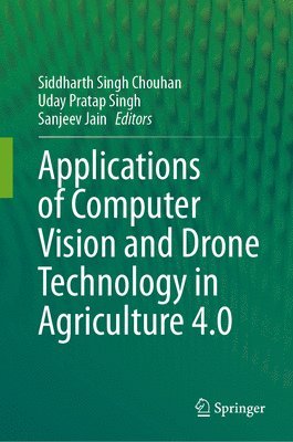 Applications of Computer Vision and Drone Technology in Agriculture 4.0 1