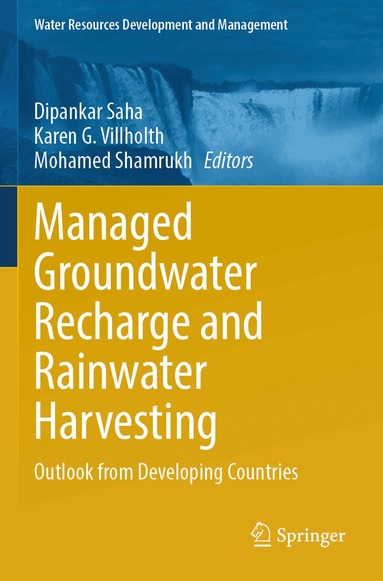 Dipankar Saha, Karen G. Villholth, Mohamed Shamrukh - Managed Groundwater Recharge and Rainwater Harvesting, Häftad