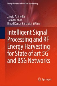 bokomslag Intelligent Signal Processing and RF Energy Harvesting for State of art 5G and B5G Networks