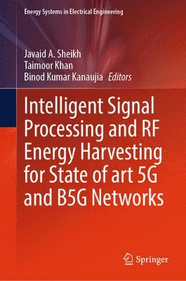 bokomslag Intelligent Signal Processing and RF Energy Harvesting for State of art 5G and B5G Networks