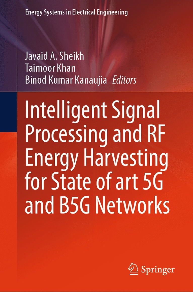 Intelligent Signal Processing and RF Energy Harvesting for State of art 5G and B5G Networks 1