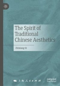 bokomslag The Spirit of Traditional Chinese Aesthetics
