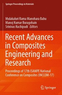 bokomslag Recent Advances in Composites Engineering and Research: Proceedings of 17th Isampe National Conference on Composites (Inccom-17)