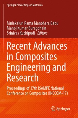 bokomslag Recent Advances in Composites Engineering and Research: Proceedings of 17th Isampe National Conference on Composites (Inccom-17)