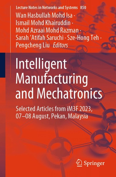Wan Hasbullah Mohd. Isa, Ismail Mohd. Khairuddin, Mohd. Azraai Mohd. Razman, Sarah 'Atifah Saruchi, Sze-Hong Teh, Pengcheng Liu - Intelligent Manufacturing and Mechatronics, Häftad