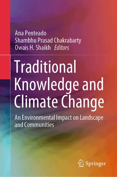 Ana Penteado, Shambhu Prasad Chakrabarty, Owais H. Shaikh - Traditional Knowledge and Climate Change, Inbunden