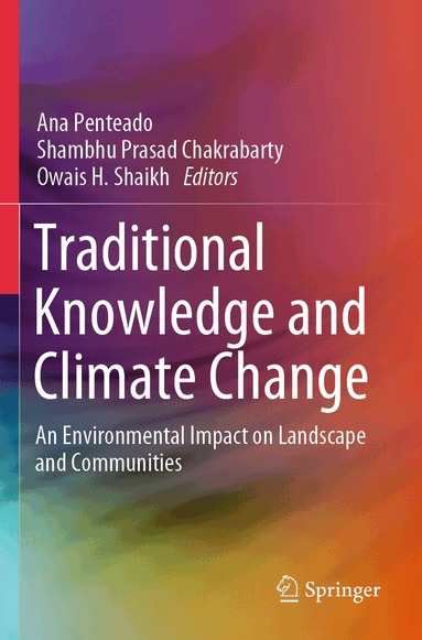 Ana Penteado, Shambhu Prasad Chakrabarty, Owais H. Shaikh - Traditional Knowledge and Climate Change, Häftad