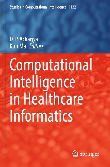 D. P. Acharjya, Kun Ma - Computational Intelligence in Healthcare Informatics, Häftad