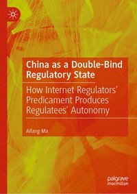 bokomslag China as a Double-Bind Regulatory State