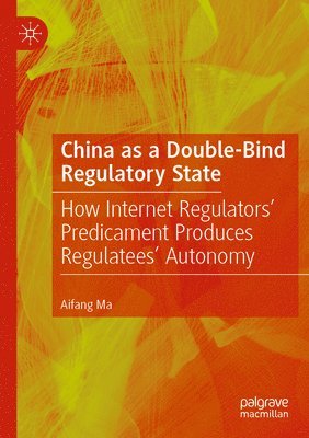 bokomslag China as a Double-Bind Regulatory State