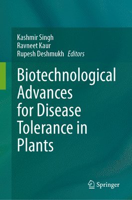 Biotechnological Advances for Disease Tolerance in Plants 1