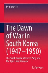 bokomslag The Dawn of War in South Korea (19471950)