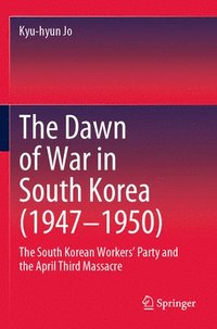 bokomslag The Dawn of War in South Korea (19471950)