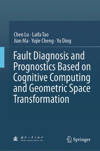 bokomslag Fault Diagnosis and Prognostics Based on Cognitive Computing and Geometric Space Transformation