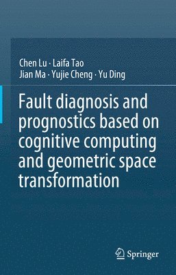 bokomslag Fault diagnosis and prognostics based on cognitive computing and geometric space transformation
