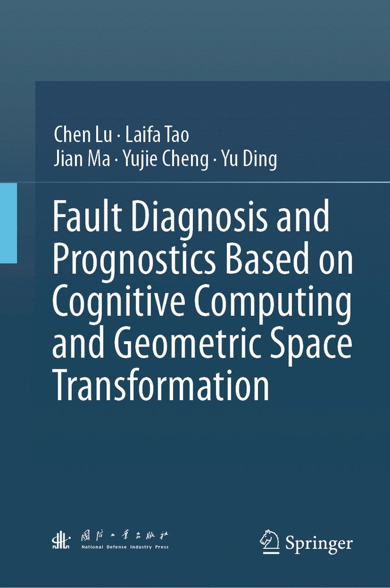 Chen Lu, Laifa Tao, Jian Ma, Yujie Cheng, Yu Ding - Fault Diagnosis and Prognostics Based on Cognitive Computing and Geometric Space Transformation, Inbunden