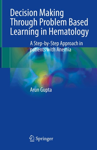 Arun Gupta - Decision Making Through Problem Based Learning in Hematology, Inbunden