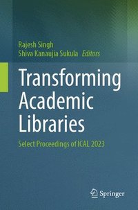bokomslag Transforming Academic Libraries