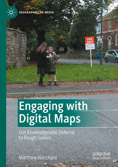 Matthew Hanchard - Engaging with Digital Maps, Inbunden