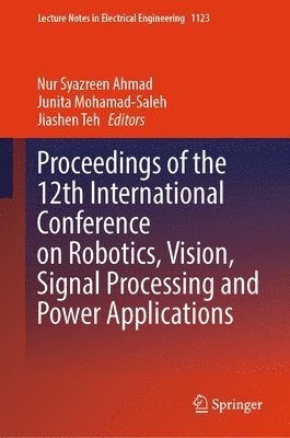 Proceedings of the 12th International Conference on Robotics, Vision, Signal Processing and Power Applications 1