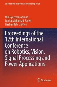 bokomslag Proceedings of the 12th International Conference on Robotics, Vision, Signal Processing and Power Applications