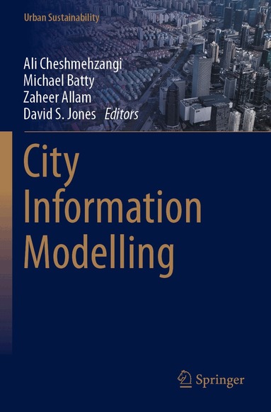 Ali Cheshmehzangi, Michael Batty, Zaheer Allam, David S. Jones - City Information Modelling, Häftad