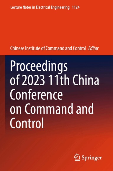 Chinese Institute of Command & Control - Proceedings of 2023 11th China Conference on Command and Control, Häftad