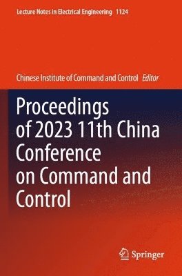 bokomslag Proceedings of 2023 11th China Conference on Command and Control