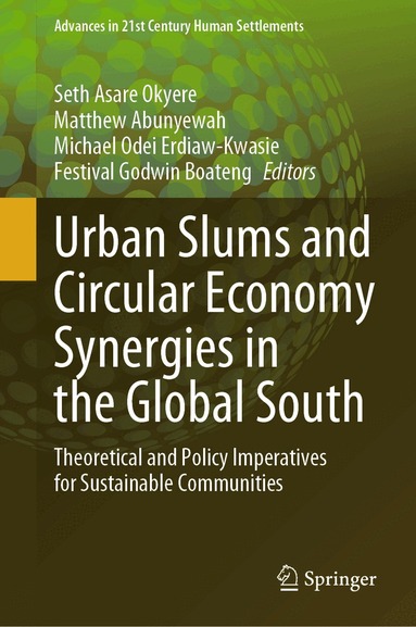 Seth Asare Okyere, Matthew Abunyewah, Michael Odei Erdiaw-Kwasie, Festival Godwin Boateng - Urban Slums and Circular Economy Synergies in the Global South, Inbunden