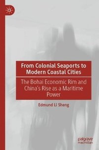 bokomslag From Colonial Seaports to Modern Coastal Cities