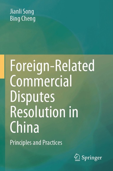 Jianli Song, Bing Cheng - Foreign-Related Commercial Disputes Resolution in China, Häftad