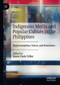 bokomslag Indigenous Media and Popular Culture in the Philippines