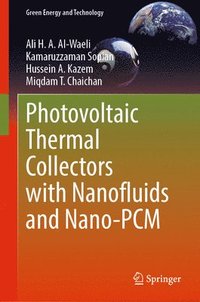 bokomslag Photovoltaic Thermal Collectors with Nanofluids and Nano-PCM