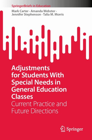 Mark Carter, Amanda Webster, Jennifer Stephenson, Talia M. Morris - Adjustments for Students With Special Needs in General Education Classes, Häftad