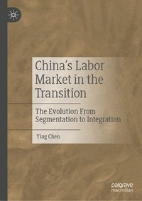 bokomslag Chinas Labor Market in the Transition