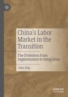 Chen Ying - China's Labor Market in the Transition, Häftad