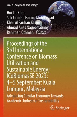 Proceedings of the 3rd International Conference on Biomass Utilization and Sustainable Energy; ICoBiomasSE 2023; 4-5 Sept; Perlis, Malaysia 1