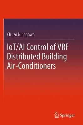 Chuzo Ninagawa - Iot/AI Control of Vrf Distributed Building Air-Conditioners, Häftad