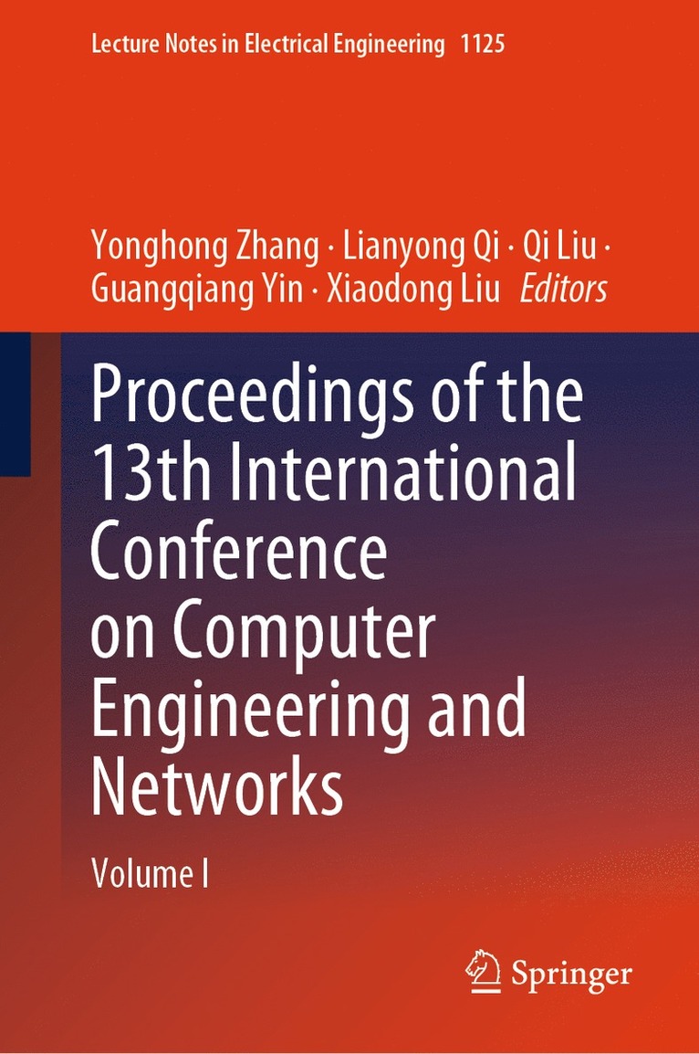 Yonghong Zhang, Lianyong Qi, Qi Liu, Guangqiang Yin, Xiaodong Liu - Proceedings of the 13th International Conference on Computer Engineering and Networks, Inbunden