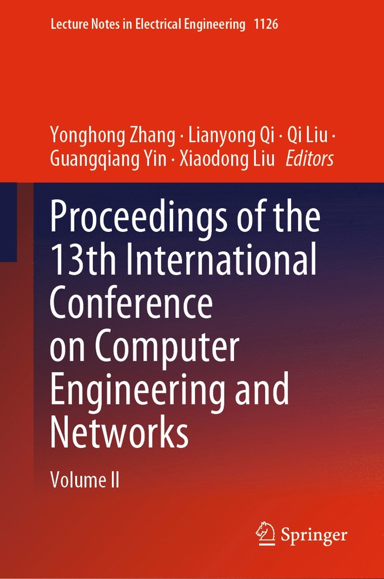 Yonghong Zhang, Lianyong Qi, Qi Liu, Guangqiang Yin, Xiaodong Liu - Proceedings of the 13th International Conference on Computer Engineering and Networks, Inbunden