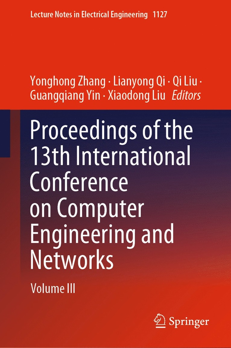 Yonghong Zhang, Lianyong Qi, Qi Liu, Guangqiang Yin, Xiaodong Liu - Proceedings of the 13th International Conference on Computer Engineering and Networks, Inbunden