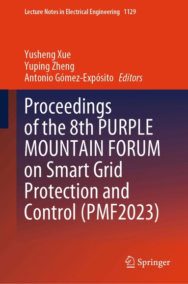 Yusheng Xue, Yuping Zheng, Antonio Gómez-Expósito - Proceedings of the 8th PURPLE MOUNTAIN FORUM on Smart Grid Protection and Control (PMF2023), Inbunden