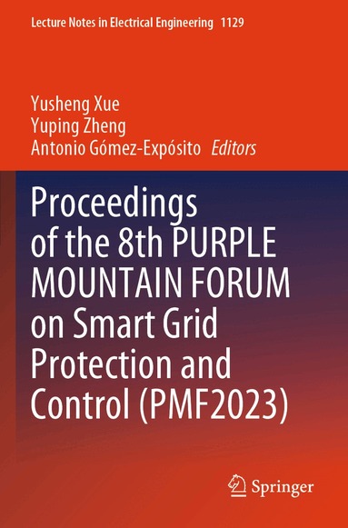 Yusheng Xue, Yuping Zheng, Antonio Gómez-Expósito - Proceedings of the 8th PURPLE MOUNTAIN FORUM on Smart Grid Protection and Control (PMF2023), Häftad