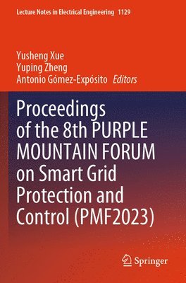 bokomslag Proceedings of the 8th PURPLE MOUNTAIN FORUM on Smart Grid Protection and Control (PMF2023)