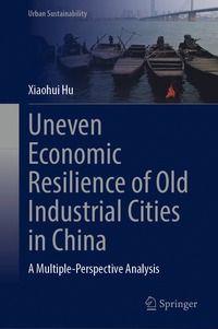 bokomslag Uneven Economic Resilience of Old Industrial Cities in China