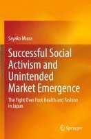 bokomslag Successful Social Activism and Unintended Market Emergence
