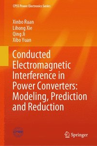 bokomslag Conducted Electromagnetic Interference in Power Converters: Modeling, Prediction and Reduction