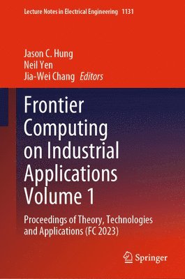 Frontier Computing on Industrial Applications Volume 1 1