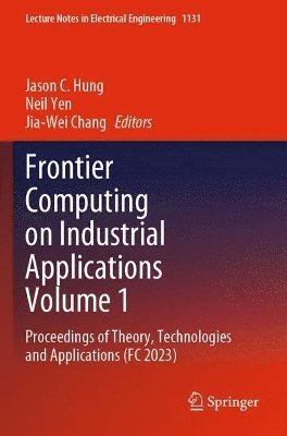 bokomslag Frontier Computing on Industrial Applications Volume 1