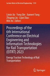 bokomslag Proceedings of the 6th International Conference on Electrical Engineering and Information Technologies for Rail Transportation (EITRT) 2023